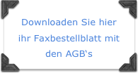 Downloaden Sie hier ihr Faxbestellblatt mit den AGB‘s